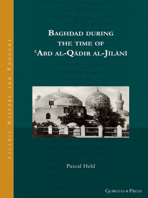 cover image of Baghdad during the time of ʿAbd al-Qādir al-Jīlānī